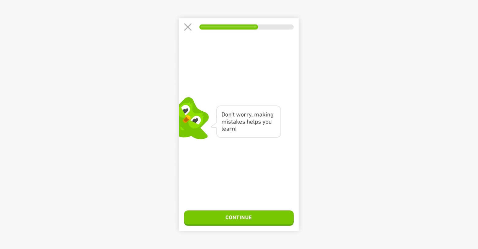 A screenshot from the Duolingo app, showing an encouraging comment from the app's mascot.